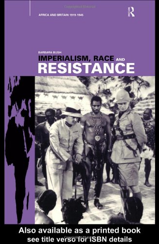 Imperialism, race, and resistance : Africa and Britain, 1919-1945