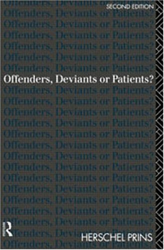 Offenders, Deviants or Patients?