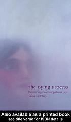 The dying process : patients' experiences of palliative care