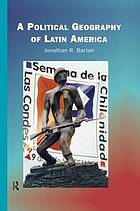 A Political Geography of Latin America