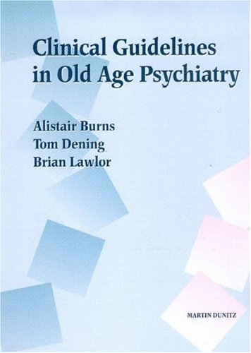 Clinical Guidelines in Old Age Psychiatry