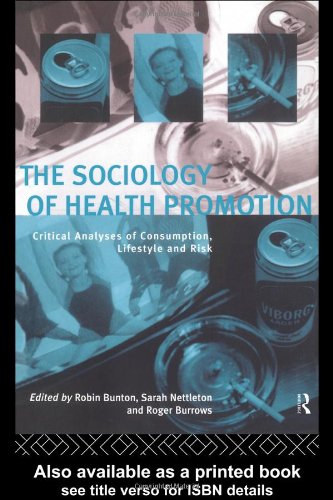 The sociology of health promotion : critical analyses of consumption, lifestyle, and risk