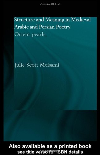 Structure and meaning in medieval Arabic and Persian poetry : Orient pearls