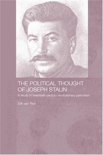 The political thought of Joseph Stalin : a study in twentieth-century revolutionary patriotism