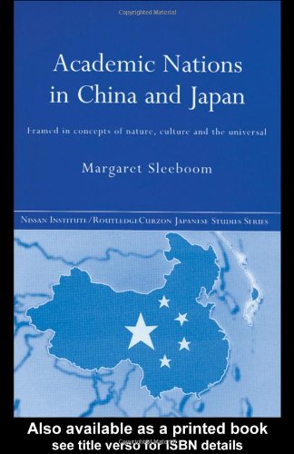 Academic nations in China and Japan : framed in concepts of nature, culture and the universal