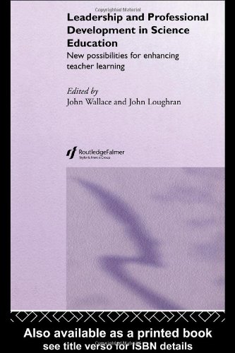 Leadership and Professional Development in Science Education: New Possibilities for Enhancing Teacher Learning