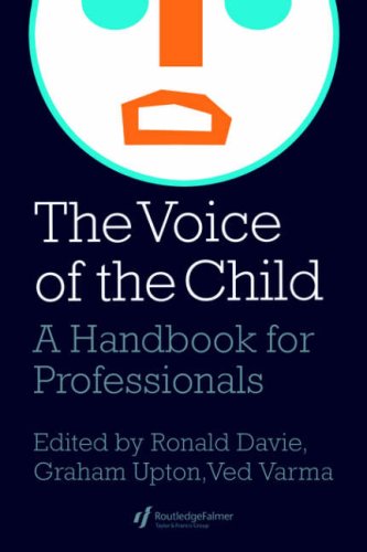 Voice Of The Child: A Handbook For Professionals (World of Childhood & Adolescence)