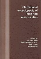 International Encyclopedia of Men and Masculinities