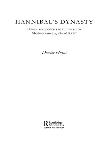 Hannibal's dynasty : power and politics in the western Mediterranean, 247-183 BC