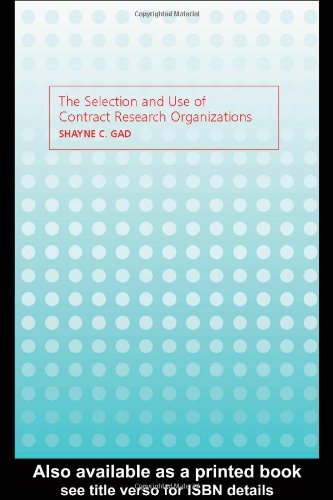 Selection and Use of Contract Research Organizations