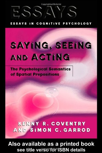 Saying, seeing, and acting : the psychological semantics of spatial prepositions