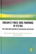 Organic Food and Farming in China : Top-down and Bottom-up Ecological Initiatives