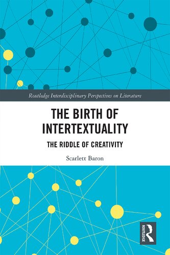 The birth of intertextuality : the riddle of creativity