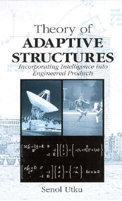 Theory of adaptive structures : incorporating intelligence into engineered products