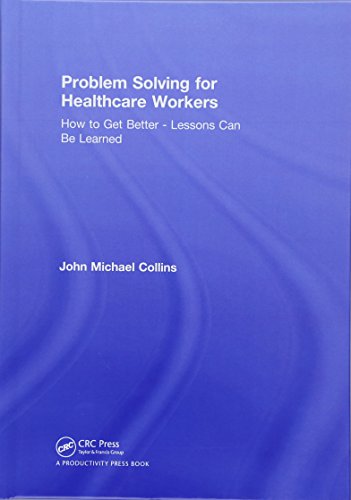 Problem solving for healthcare workers : how to get better - lessons can be learned