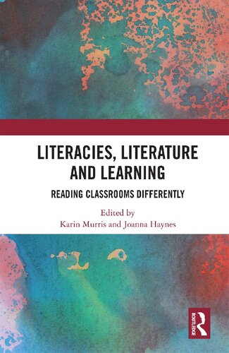 Literacies, Literature and Learning : Reading Classrooms Differently