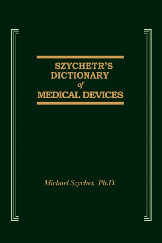 Szycher's dictionary of medical devices