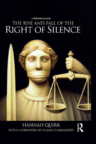 The rise and fall of the right of silence : principle, politics and policy