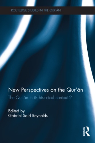 The Qur'ān in its historical context. 2 New perspectives on the Qur'an