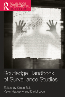 Routledge Handbook of Surveillance Studies