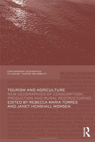 Tourism and agriculture : new geographies of consumption, production and rural restructuring