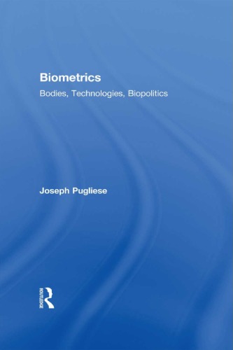 Biometrics : bodies, technologies, biopolitics