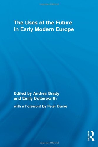 The Uses of the Future in Early Modern Europe