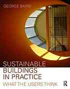 Sustainable buildings in practice : what the users think