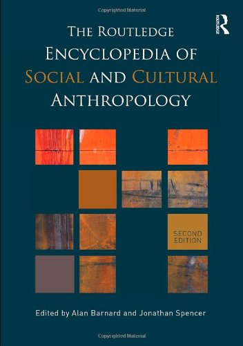 The Routledge Encyclopedia of Social and Cultural Anthropology