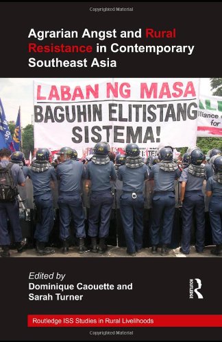 Agrarian Angst and Rural Resistance in Contemporary Southeast Asia