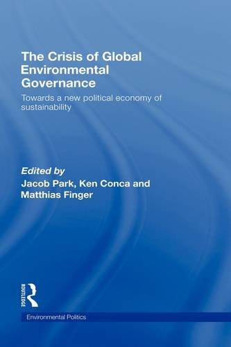 The Crisis of Global Environmental Governance