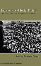 Subalterns and social protest : history from below in the Middle East and North Africa