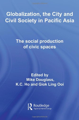 Globalization, the City and Civil Society in Pacific Asia