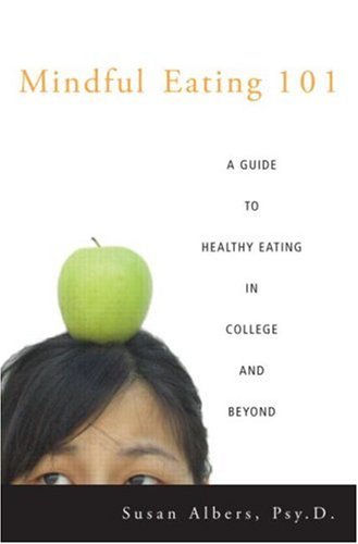 Mindful eating 101 : a guide to healthy eating in college and beyond