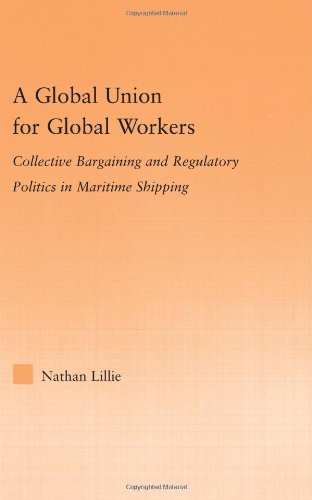 A global union for global workers : collective bargaining and regulatory politics in maritime shipping