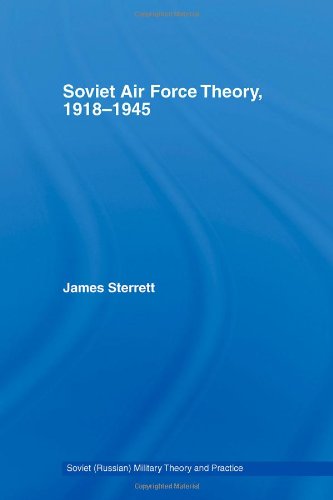 Soviet Air Force Theory, 1918–1945