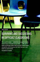 Surviving and Succeeding in Difficult Classrooms