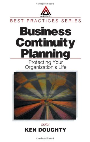 Business continuity planning : protecting your organization's life