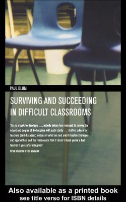 Surviving and Succeeding in Difficult Classrooms