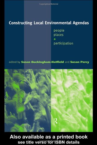 Constructing local environmental agendas : people, places, and participation