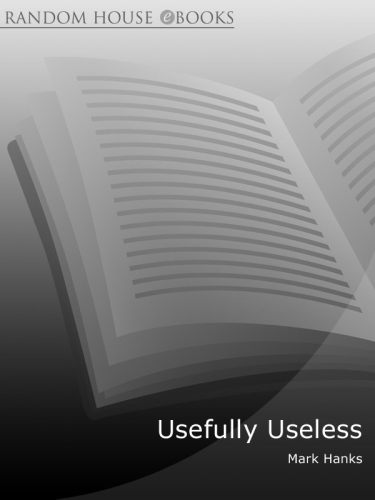 Usefully Useless