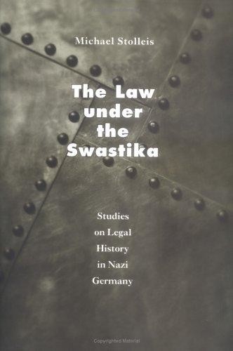 The law under the swastika : studies on legal history in Nazi Germany