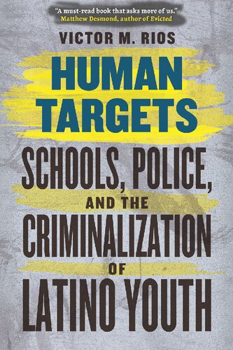 Human targets : schools, police, and the criminalization of Latino youth