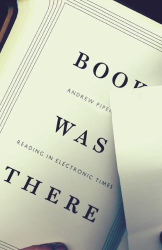 Book Was There: Reading in Electronic Times