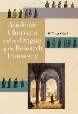 Academic Charisma and the Origins of the Research University