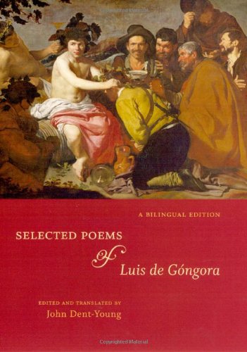 Selected Poems of Luis de Góngora : a Bilingual Edition.