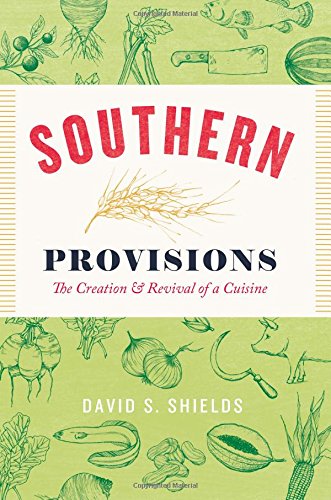 Southern provisions : the creation & revival of a cuisine