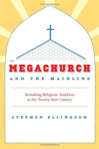 The Megachurch and the Mainline