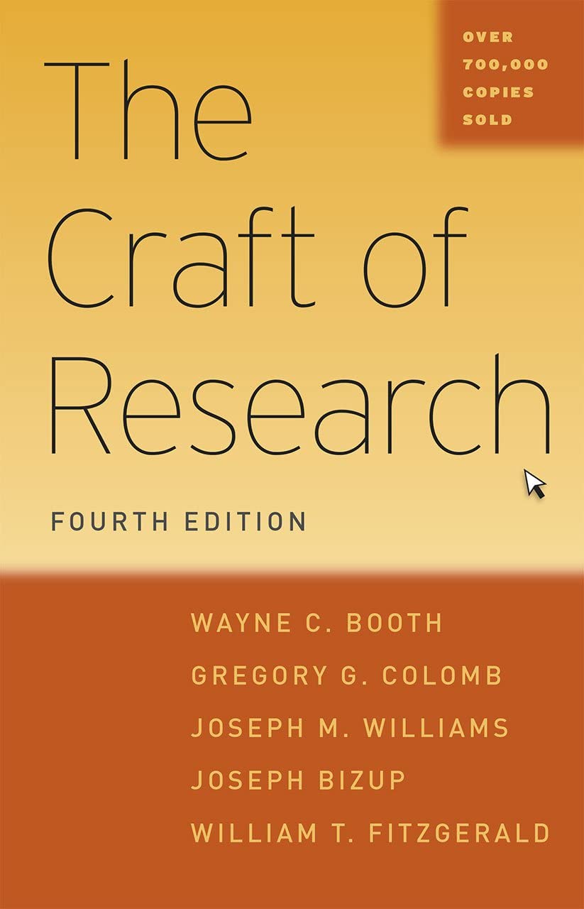 The Craft of Research, Fourth Edition (Chicago Guides to Writing, Editing, and Publishing)