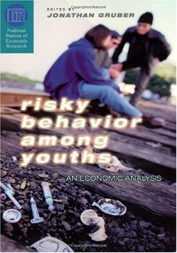 Risky Behavior among Youths : an Economic Analysis.